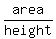 area%2Fheight