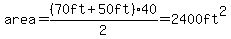 area=%2870ft%2B50ft%29%2A40%2F2=2400ft%5E2