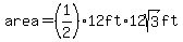 area=+%281%2F2%29%2A12ft%2A12sqrt%283%29+ft