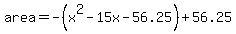 area=-%28x%5E2-15x-56.25%29%2B56.25
