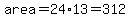 area=24%2A13=312