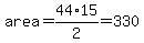 area=44%2A15%2F2=330