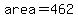 area=462