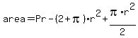 area=Pr-%282%2Bpi%29r%5E2%2Bpi%2Ar%5E2%2F2