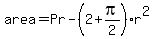 area=Pr-%282%2Bpi%2F2%29%2Ar%5E2