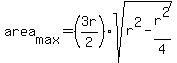 area%5Bmax%5D=%283r%2F2%29sqrt%28r%5E2-r%5E2%2F4%29