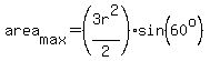 area%5Bmax%5D=%283r%5E2%2F2%29sin%2860%5Eo%29