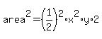 area%5E2=%281%2F2%29%5E2%2Ax%5E2%2Ay%2A2