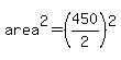 area%5E2=%28450%2F2%29%5E2