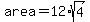 area+=+12%2Asqrt%284%29