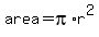 area+=+pi%2Ar%5E2