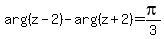 arg%28z-2%29-arg%28z%2B2%29=+pi%2F3