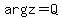 argz=Q