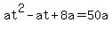 at%5E2-at%2B8a=50a