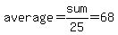 average=sum%2F25=68