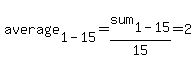average%5B1-15%5D=sum%5B1-15%5D%2F15=2