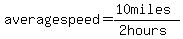 average+speed=%2810miles%29%2F%282hours%29
