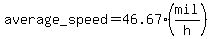 average_speed=46.67%28mil%2Fh%29