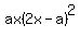 ax%282x-a%29%5E2