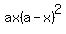 ax%28a-x%29%5E2