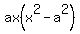 ax%28x%5E2-a%5E2%29