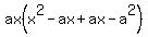 ax%28x%5E2-ax%2Bax-a%5E2%29
