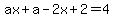 ax%2Ba-2x%2B2=4