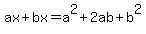 ax%2Bbx=a%5E2%2B2ab%2Bb%5E2