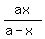 ax%2F%28a-x%29