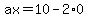 ax=10-2%2A0