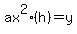 ax%5E2%28h%29+=+y