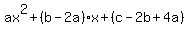 ax%5E2%2B%28b-+2a%29x%2B%28c-2b%2B4a%29