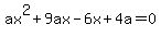 ax%5E2%2B9ax-6x%2B4a=0