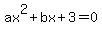 ax%5E2%2Bbx%2B3=0