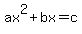 ax%5E2%2Bbx=c