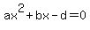 ax%5E2%2Bbx-d=0
