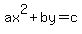 ax%5E2%2Bby=c
