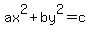 ax%5E2%2Bby%5E2=c