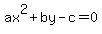 ax%5E2%2Bby-c=0