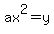ax%5E2=y