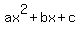 ax%5E2+%2Bbx+%2B+c