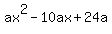 ax%5E2+-+10ax+%2B24a