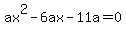 ax%5E2+-+6ax+-+11a+=+0