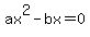 ax%5E2+-+bx+=+0
