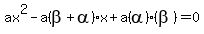 ax%5E2-a%28beta%2Balpha%29%2Ax%2Ba%28alpha%29%28beta%29=0
