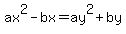 ax%5E2-bx=ay%5E2%2Bby