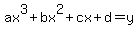 ax%5E3%2Bbx%5E2%2Bcx%2Bd=y