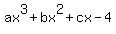ax%5E3+%2B+bx%5E2+%2B+cx+-+4