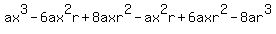 ax%5E3-6ax%5E2r%2B8axr%5E2-ax%5E2r%2B6axr%5E2-8ar%5E3%29+=+0