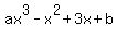 ax%5E3-x%5E2%2B3x%2Bb